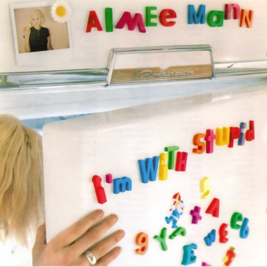 Aimee Mann: I'm With Stupid
