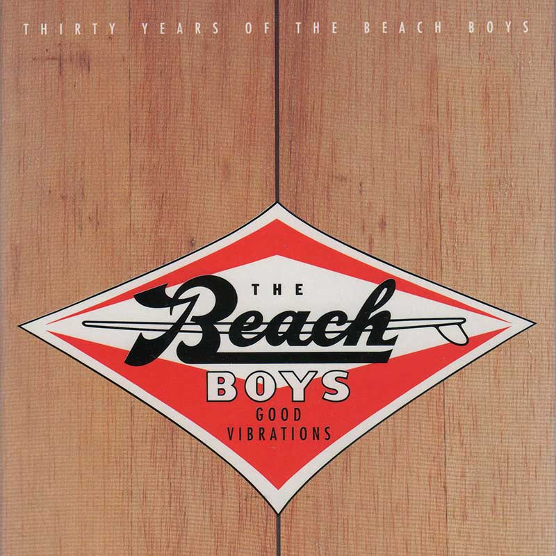 Beach Boys: Good Vibrations - Thirty Years Of The Beach Boys