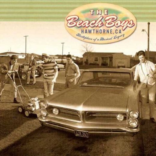 Beach Boys: Hawthorne, CA - Birthplace Of A Musical Legacy