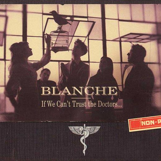 Blanche: If We Can't Trust The Doctors