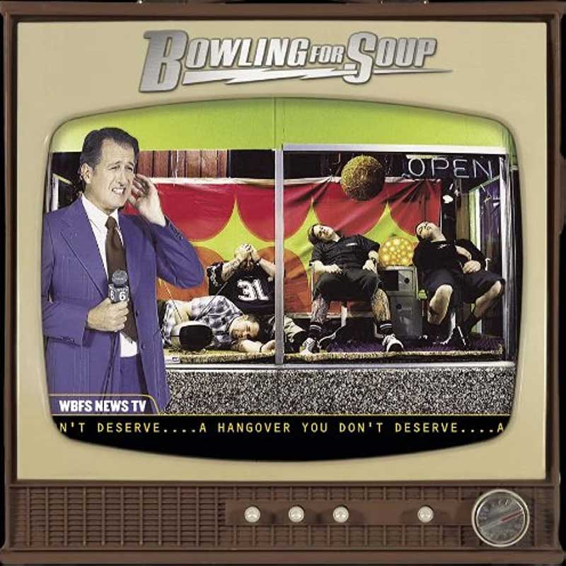 Bowling For Soup: A Hangover You Don't Deserve