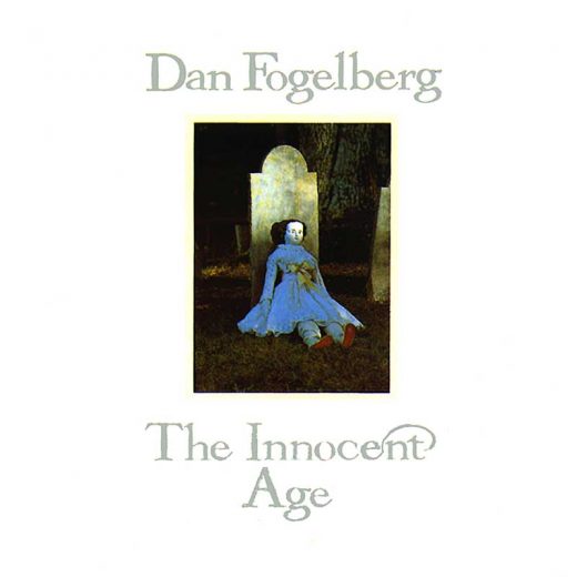 Dan Fogelberg: The Innocent Age