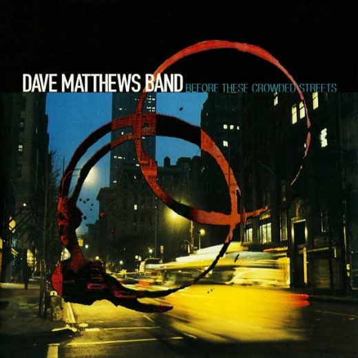 Dave Matthews Band: Before These Crowded Streets