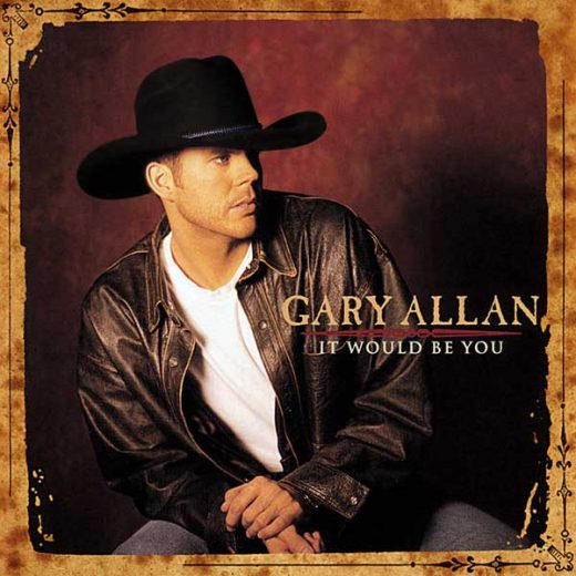 Gary Allan: It Would Be You