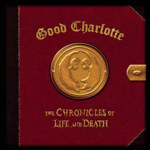 Good Charlotte: The Chronicles Of Life And Death