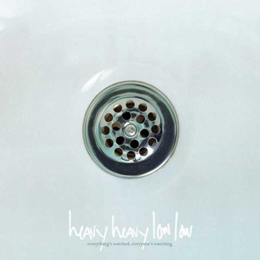 Heavy Heavy Low Low: Everything's Watched, Everyone's Watching