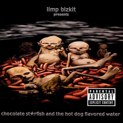 Limp Bizkit: Chocolate Starfish And The Hot Dog Flavored Water