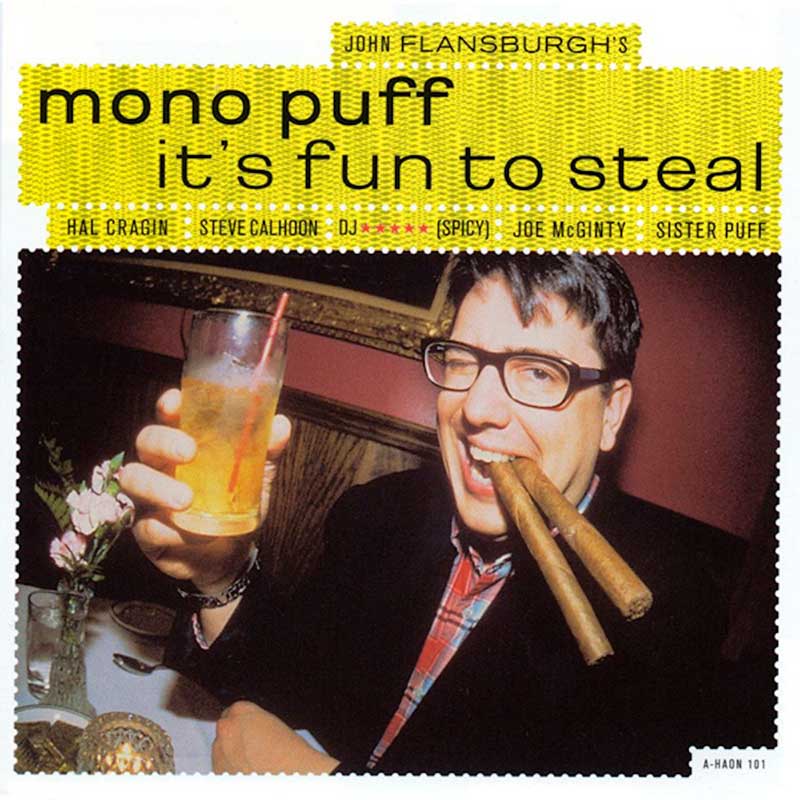 Mono Puff: It's Fun To Steal