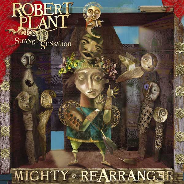 Robert Plant and the Strange Sensation: Mighty ReArranger