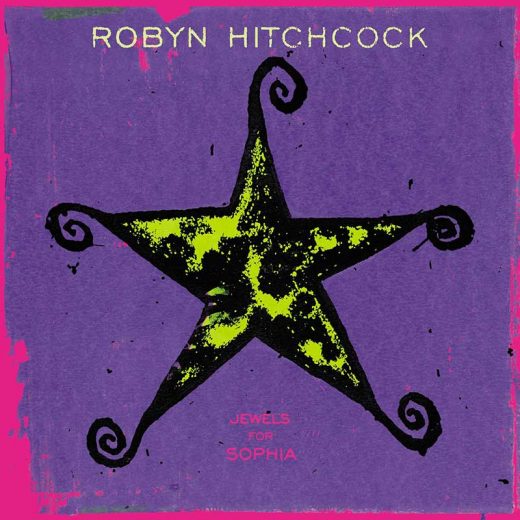 Robyn Hitchcock: Jewels for Sophia