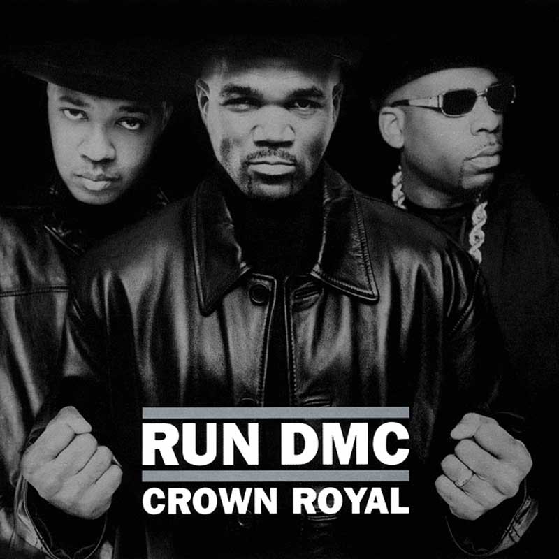 Run DMC: Crown Royal