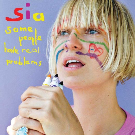 Sia: Some People Have Real Problems